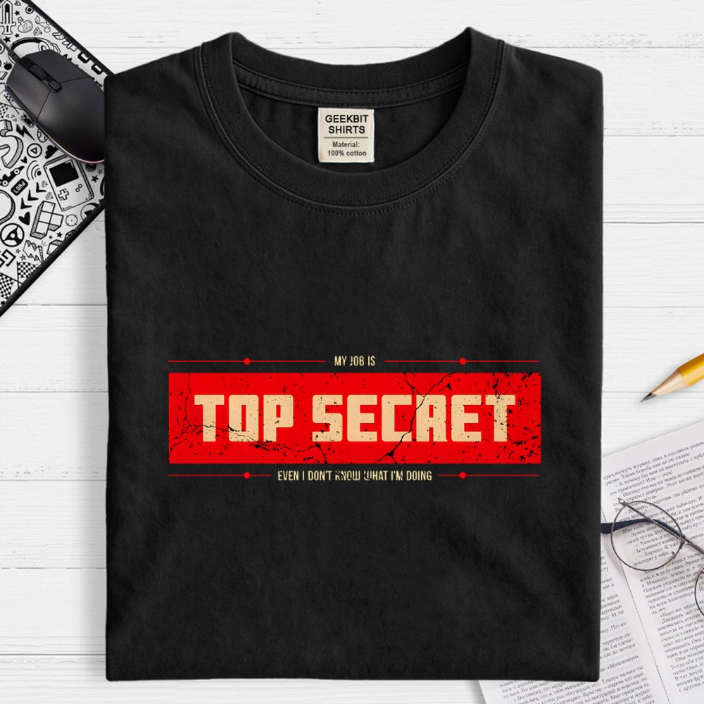 Top Secret Job  T-Shirt