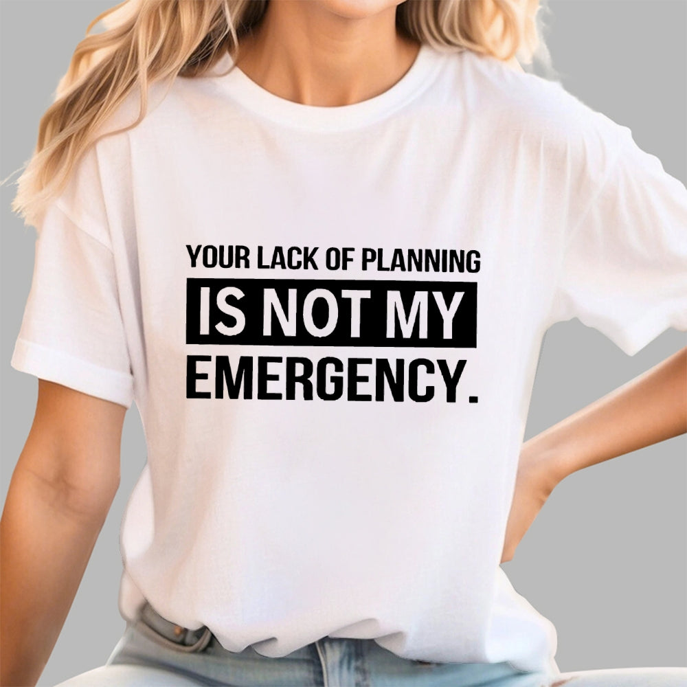 Not My Emergency  T-Shirt