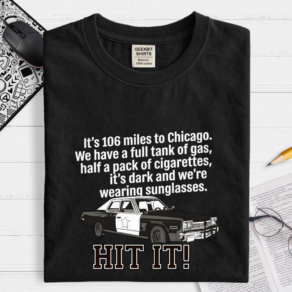 106 Miles To Chicago Music Cult Classic Movie Quote Art Print  T-Shirt