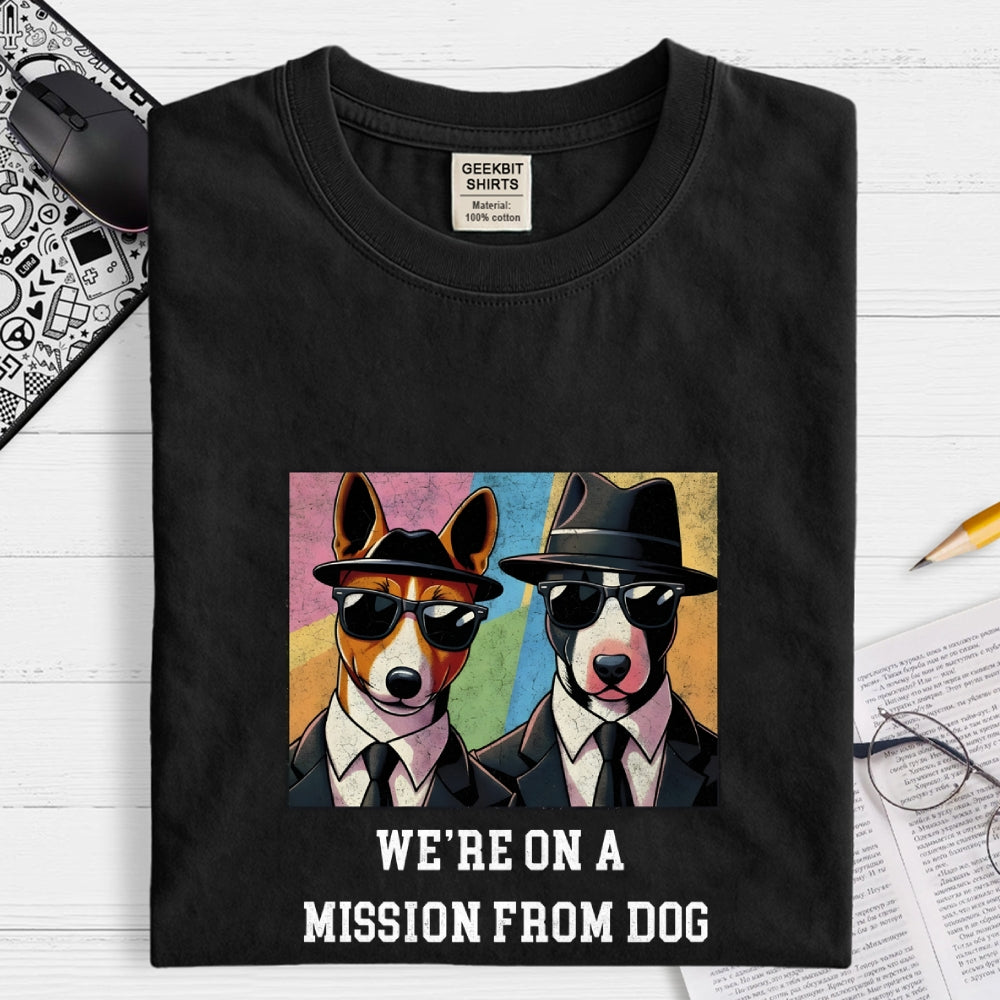 We're On A Mission From Dog Lovers  T-Shirt