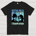 We're On A Mission From God  T-Shirt