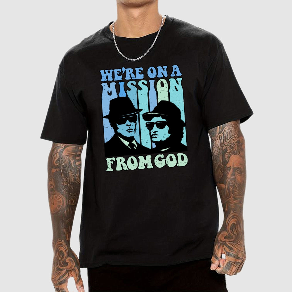 We're On A Mission From God  T-Shirt