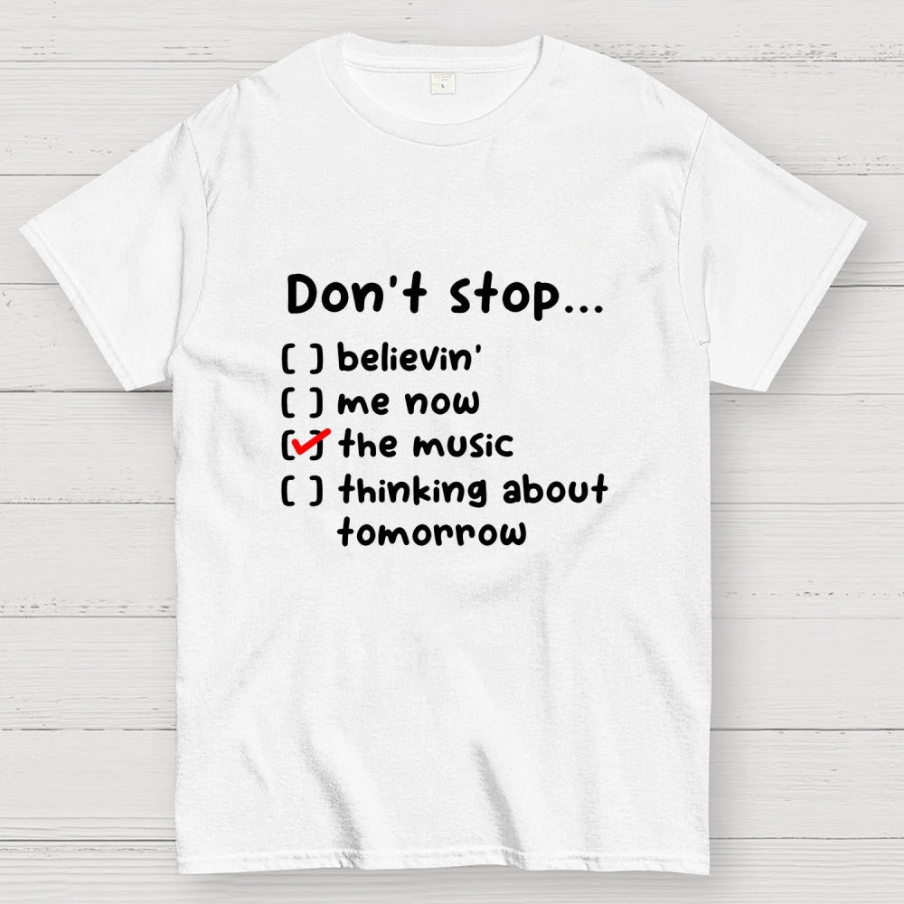 Don't Stop  T-Shirt