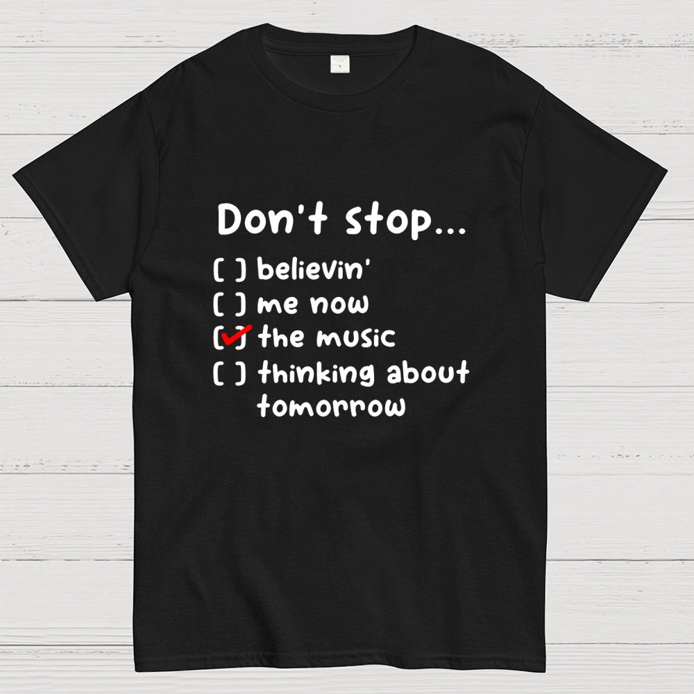 Don't Stop  T-Shirt