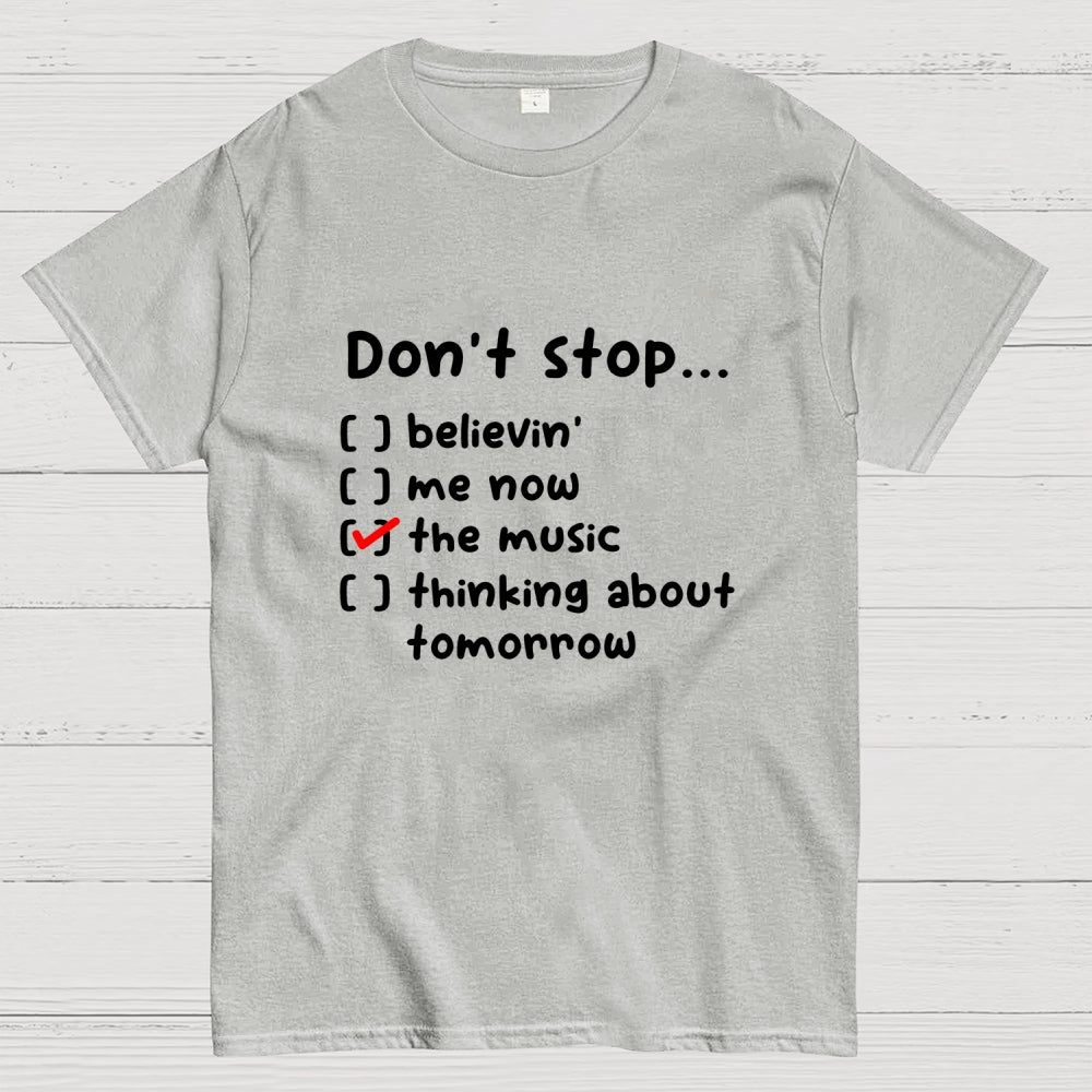 Don't Stop  T-Shirt