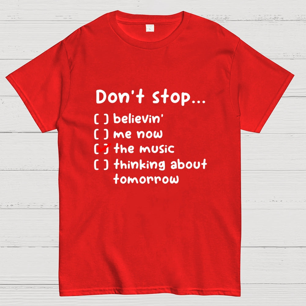 Don't Stop  T-Shirt