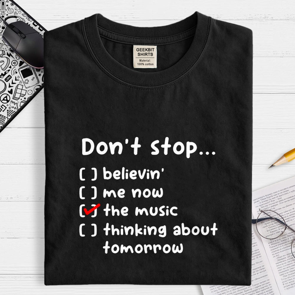 Don't Stop  T-Shirt