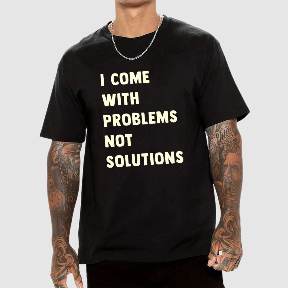 I Come With Problems  T-Shirt