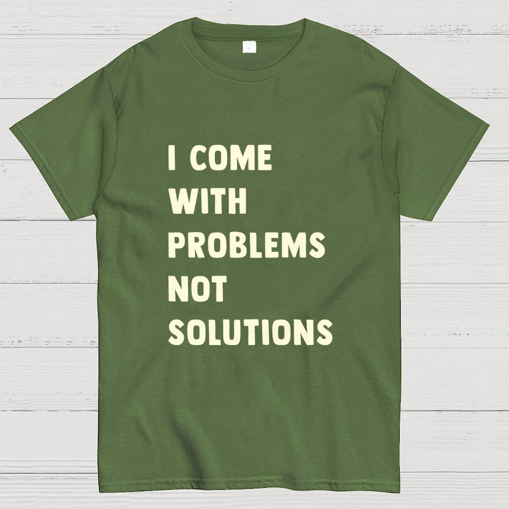 I Come With Problems  T-Shirt