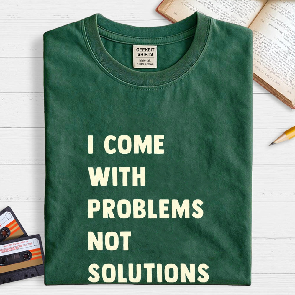 I Come With Problems  T-Shirt