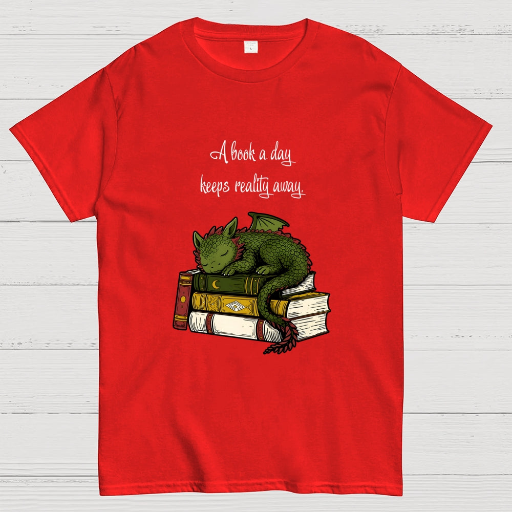 A Book A Day Keeps Reality Away  T-Shirt
