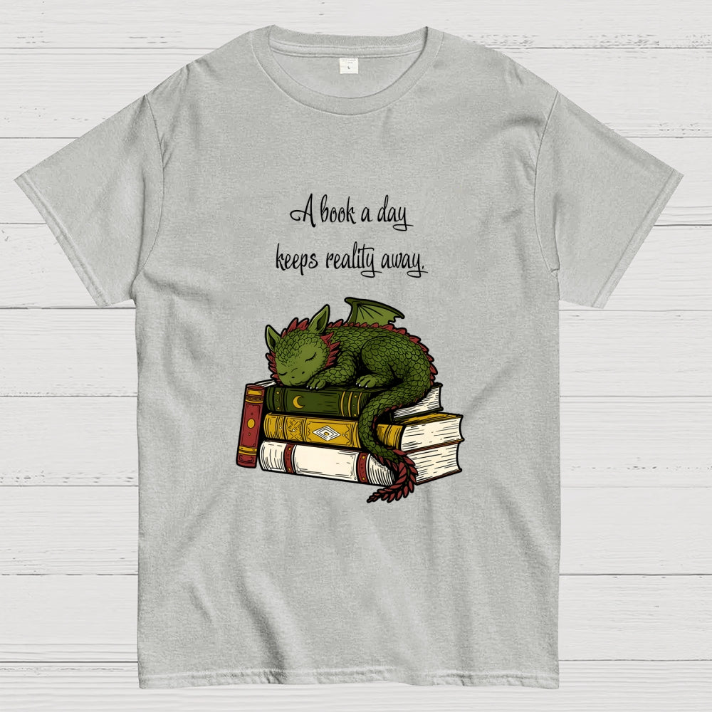 A Book A Day Keeps Reality Away  T-Shirt