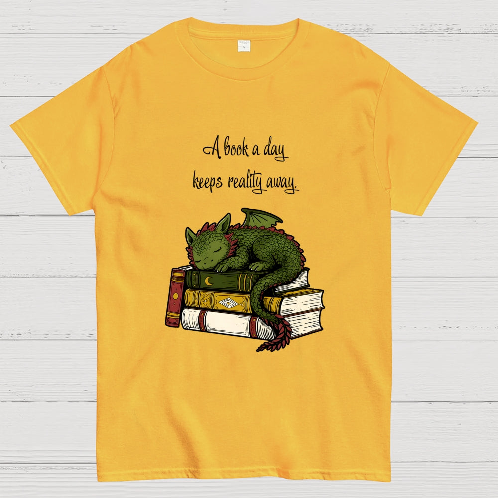 A Book A Day Keeps Reality Away  T-Shirt
