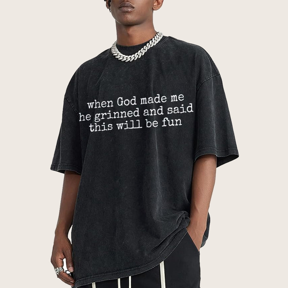 When God Made Me He Grinned and Said This'll Be Fun Vintage Distressed T-shirt