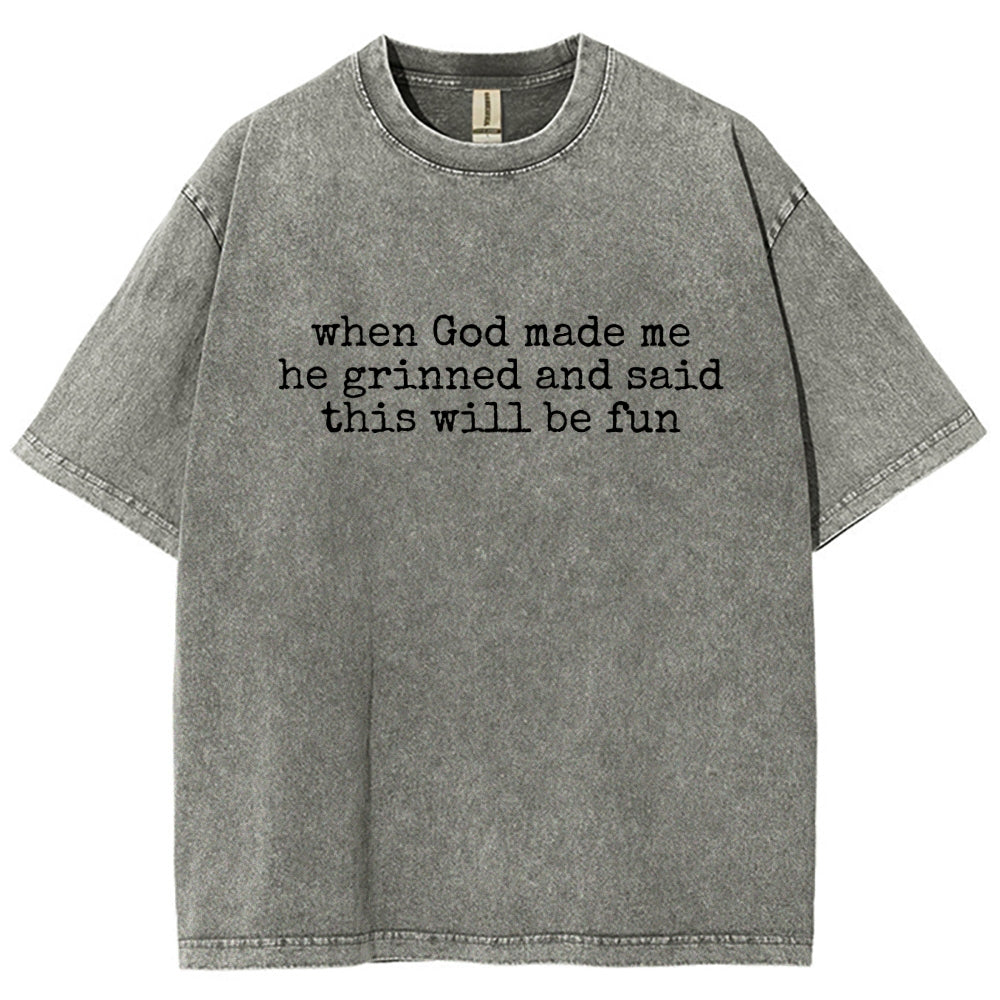 When God Made Me He Grinned and Said This'll Be Fun Vintage Distressed T-shirt