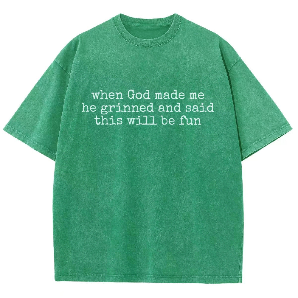 When God Made Me He Grinned and Said This'll Be Fun Vintage Distressed T-shirt