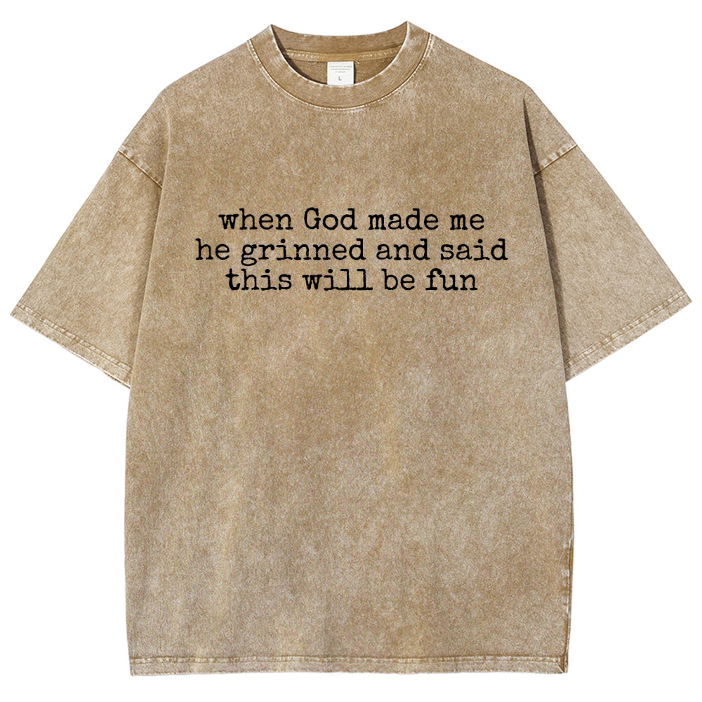 When God Made Me He Grinned and Said This'll Be Fun Vintage Distressed T-shirt