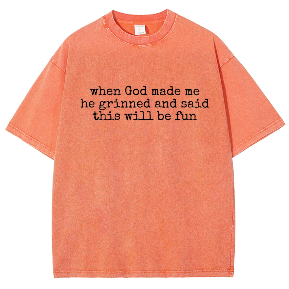 When God Made Me He Grinned and Said This'll Be Fun Vintage Distressed T-shirt