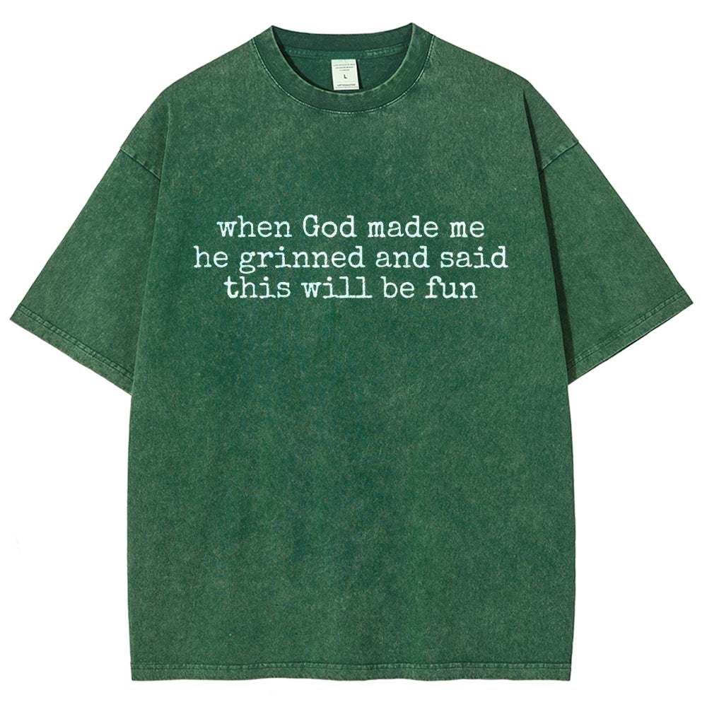 When God Made Me He Grinned and Said This'll Be Fun Vintage Distressed T-shirt