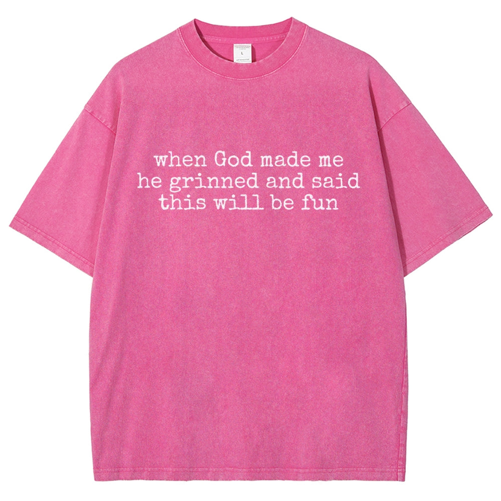 When God Made Me He Grinned and Said This'll Be Fun Vintage Distressed T-shirt