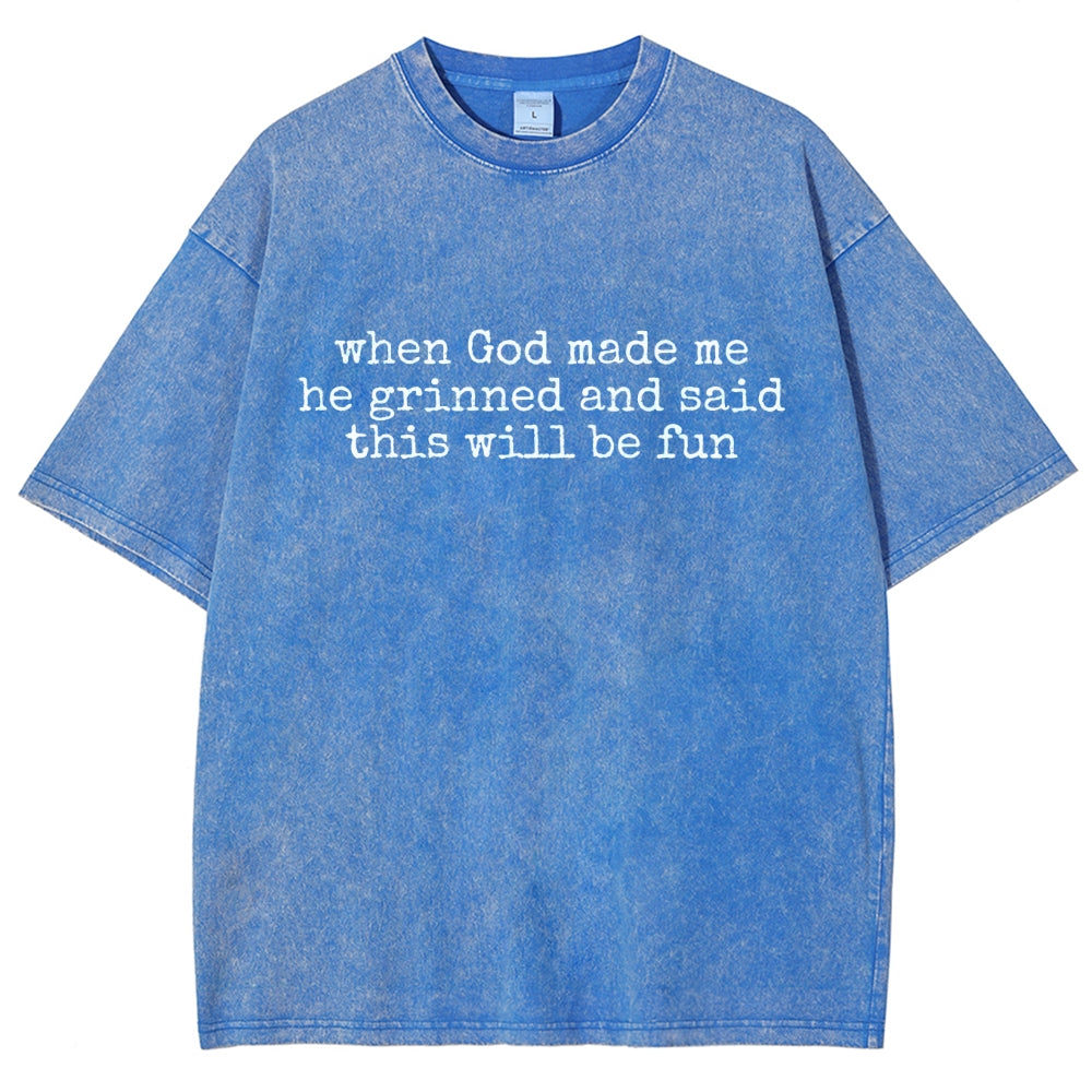 When God Made Me He Grinned and Said This'll Be Fun Vintage Distressed T-shirt