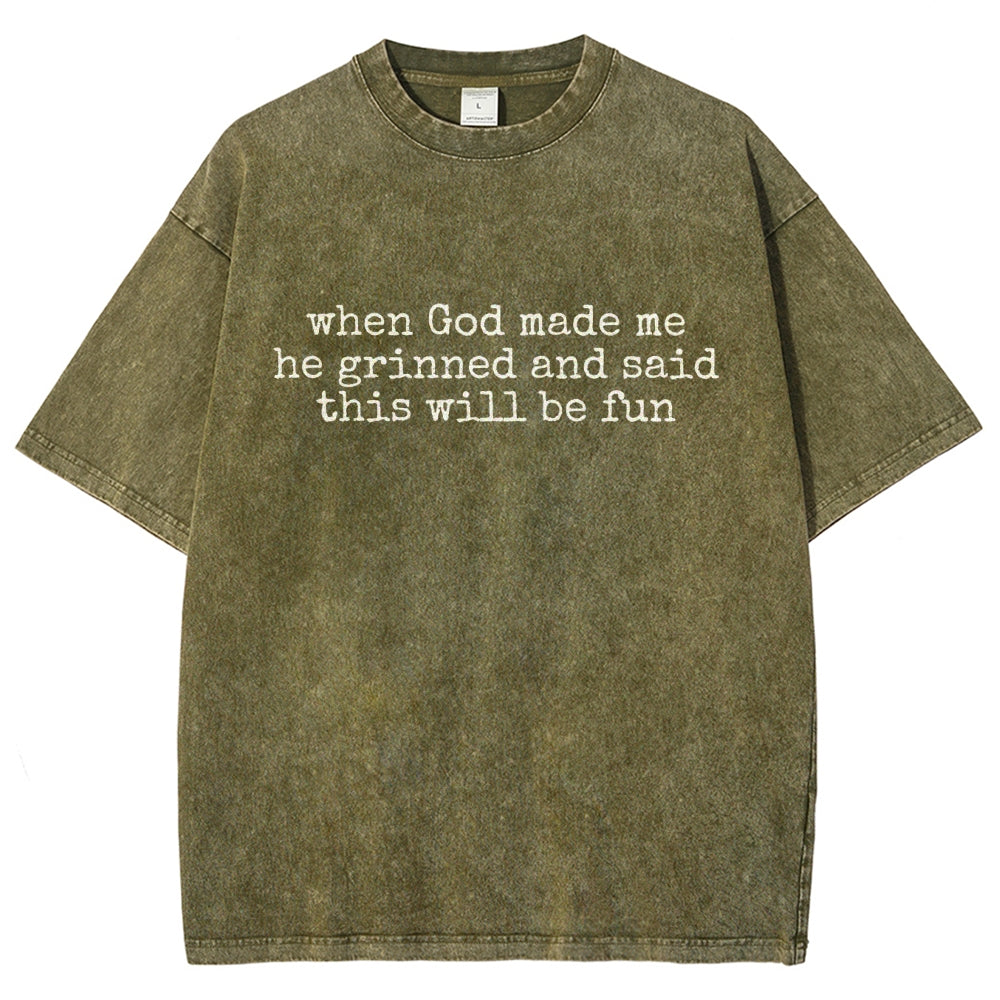 When God Made Me He Grinned and Said This'll Be Fun Vintage Distressed T-shirt