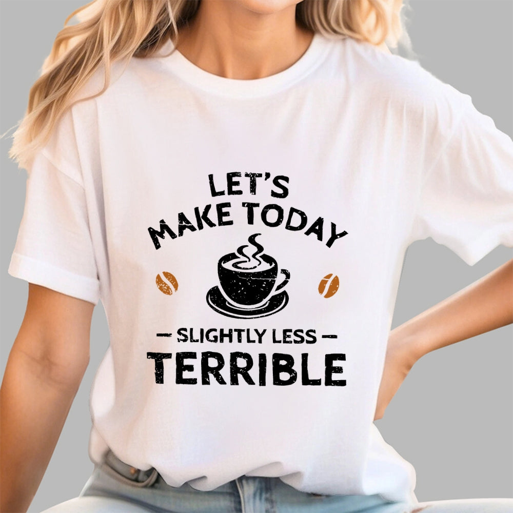 Slightly Less Terrible  T-Shirt