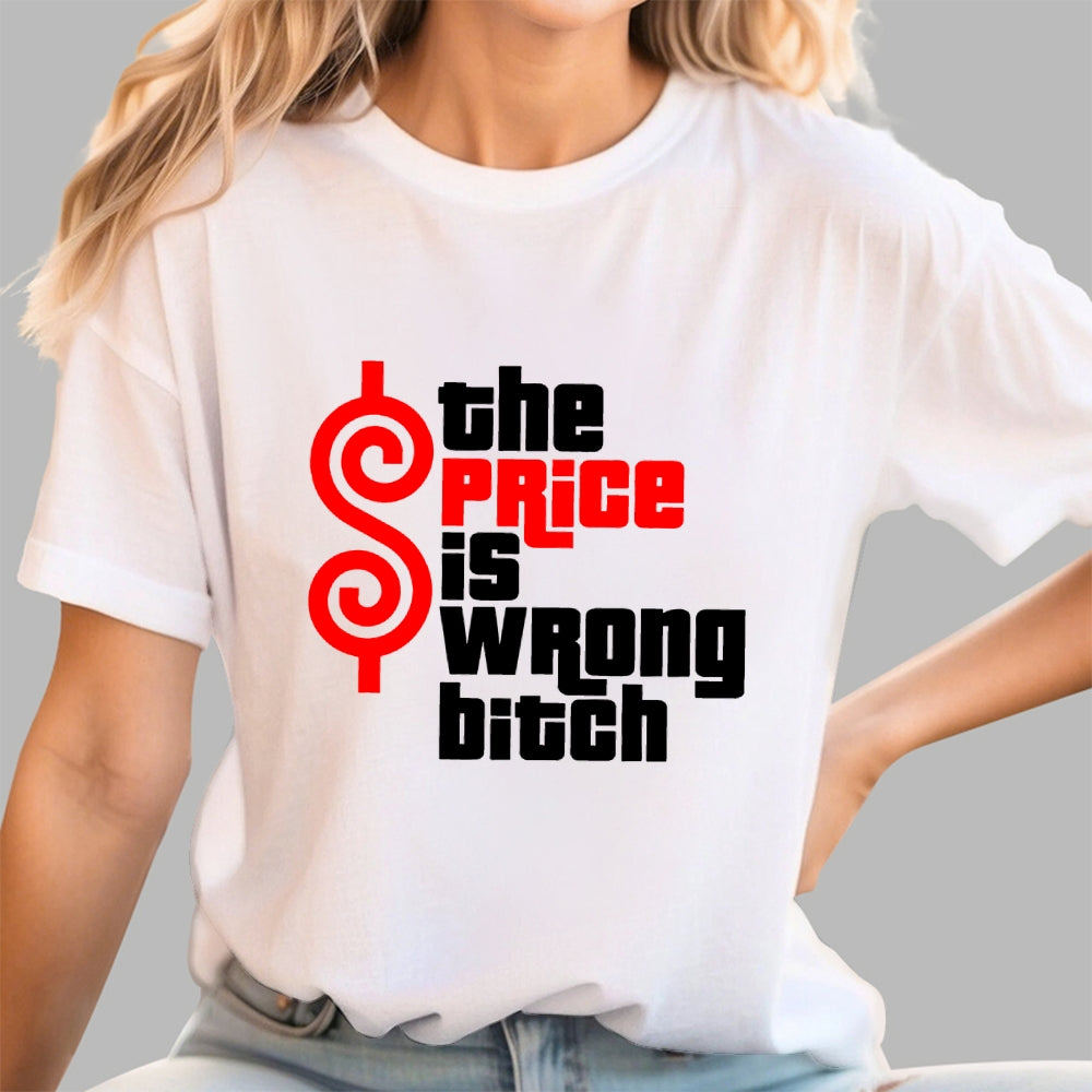 The Price Is Wrong Bitch  T-Shirt