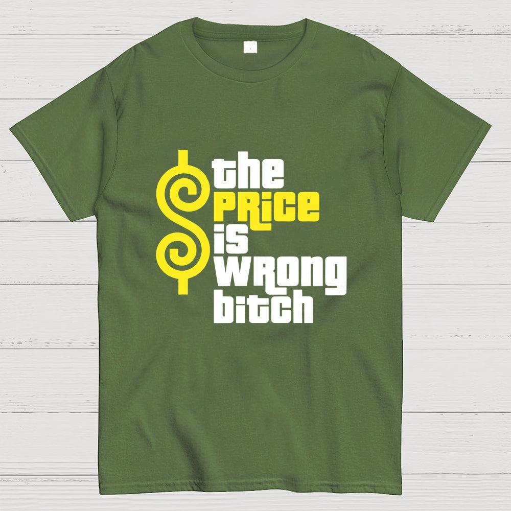 The Price Is Wrong Bitch  T-Shirt