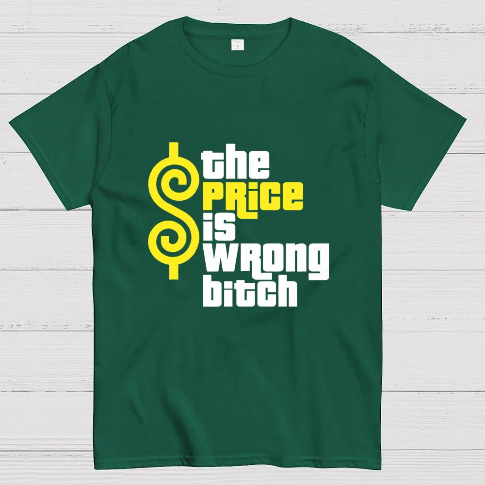 The Price Is Wrong Bitch  T-Shirt