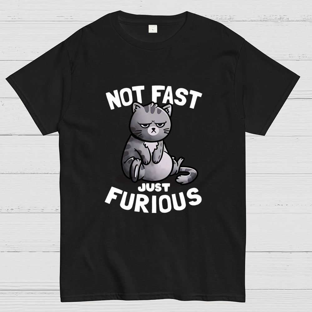 Not Fast Just Furious  T-Shirt