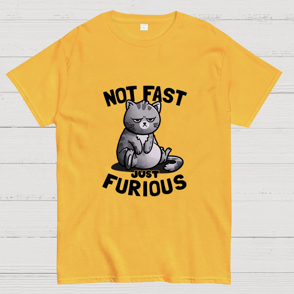 Not Fast Just Furious  T-Shirt