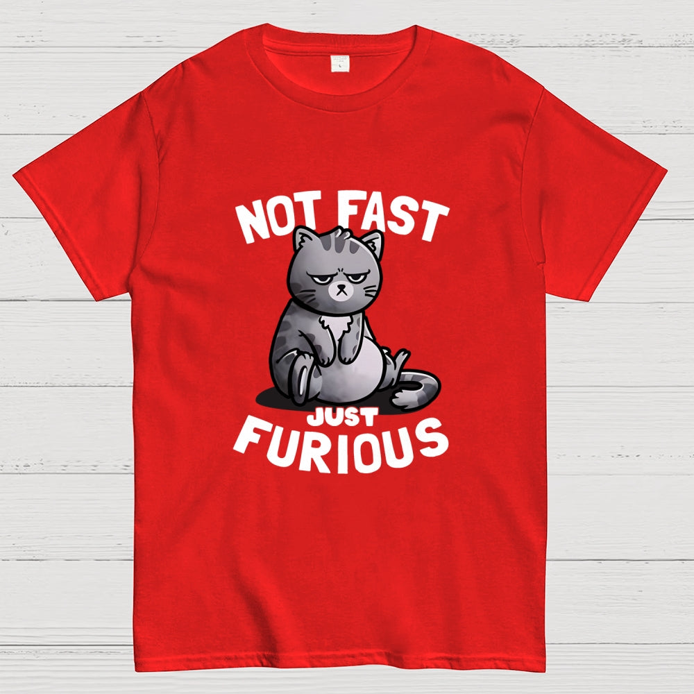 Not Fast Just Furious  T-Shirt