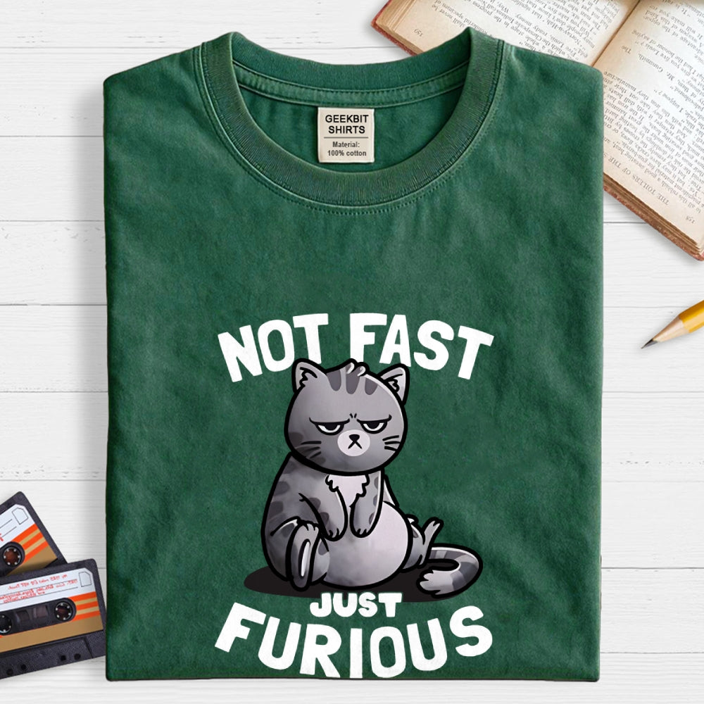 Not Fast Just Furious  T-Shirt