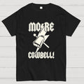 More Cowbell Art Print   T-Shirt