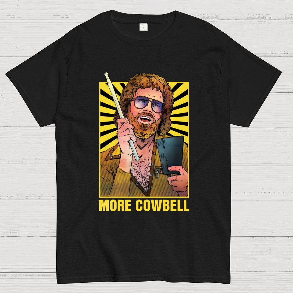 More Cowbell  T-Shirt