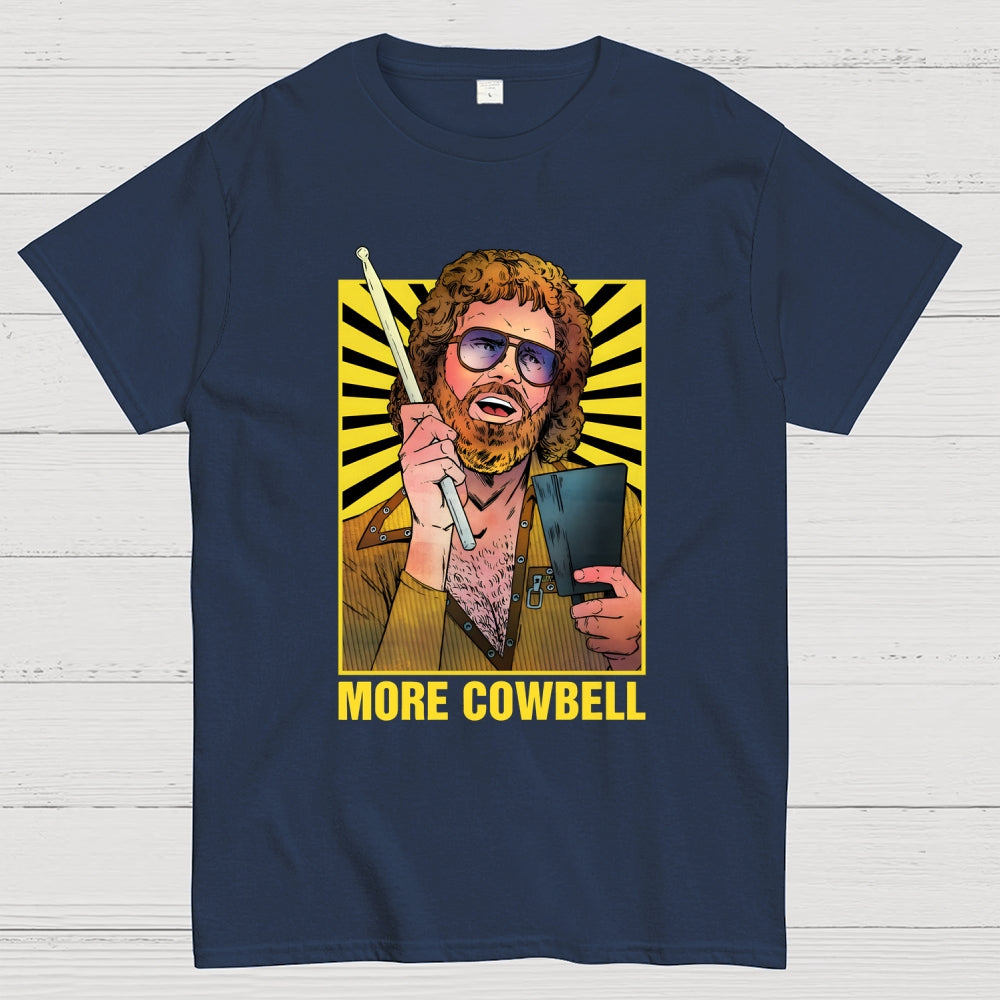 More Cowbell  T-Shirt