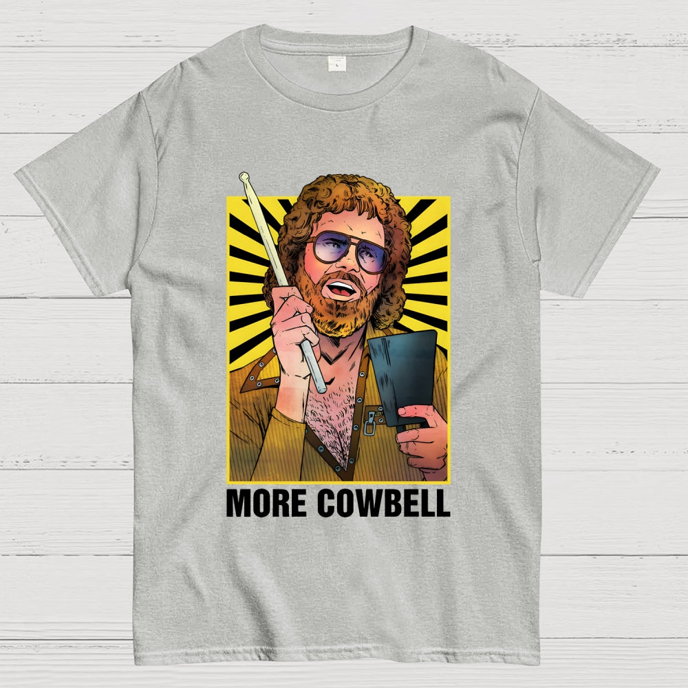 More Cowbell  T-Shirt
