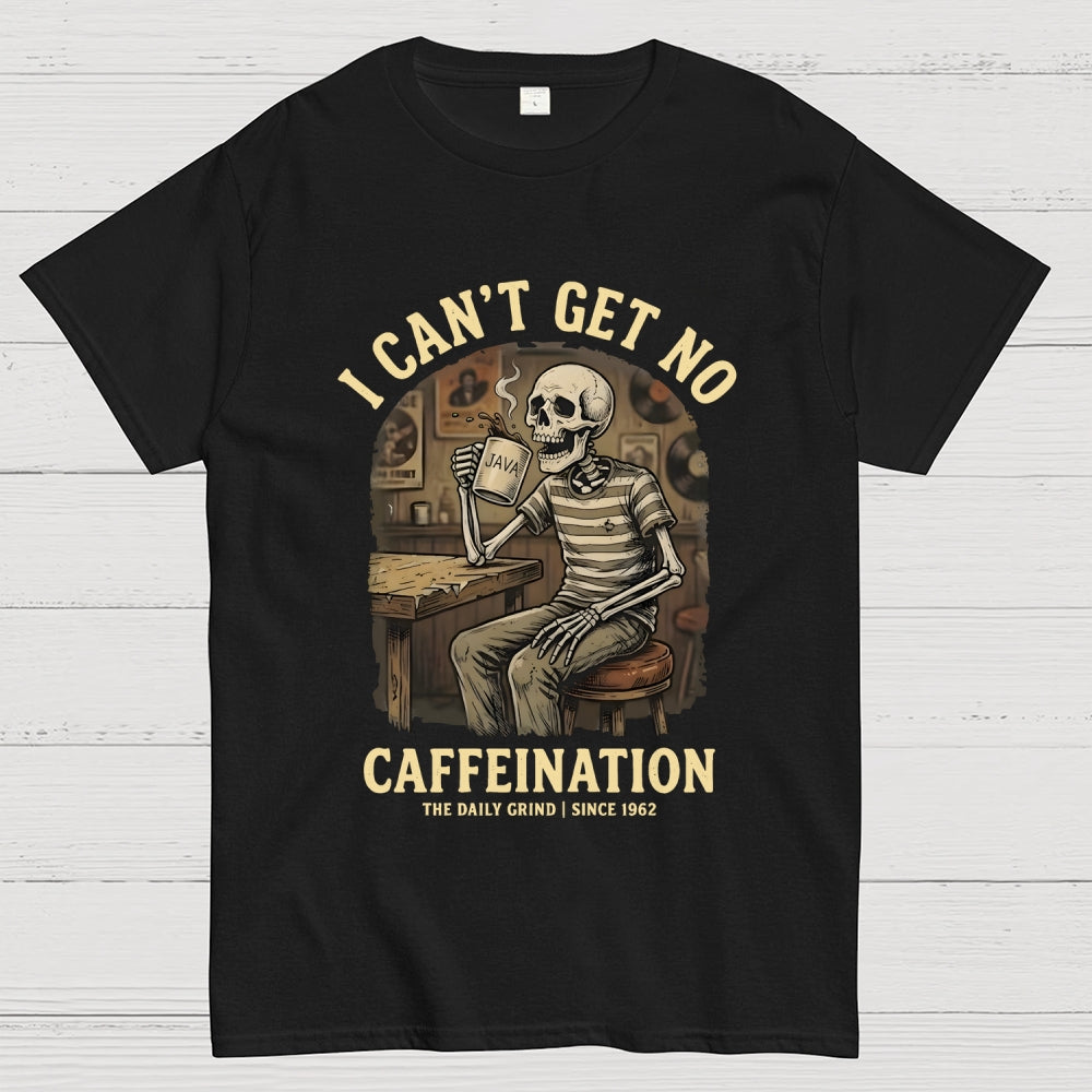 I Can't Get No Caffeination Since 1962 Art Print  T-Shirt