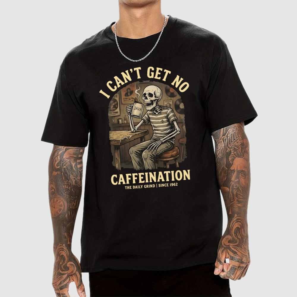 I Can't Get No Caffeination Since 1962 Art Print  T-Shirt