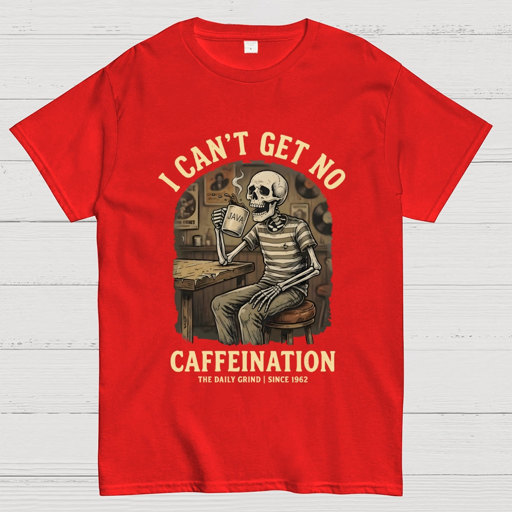 I Can't Get No Caffeination Since 1962 Art Print  T-Shirt