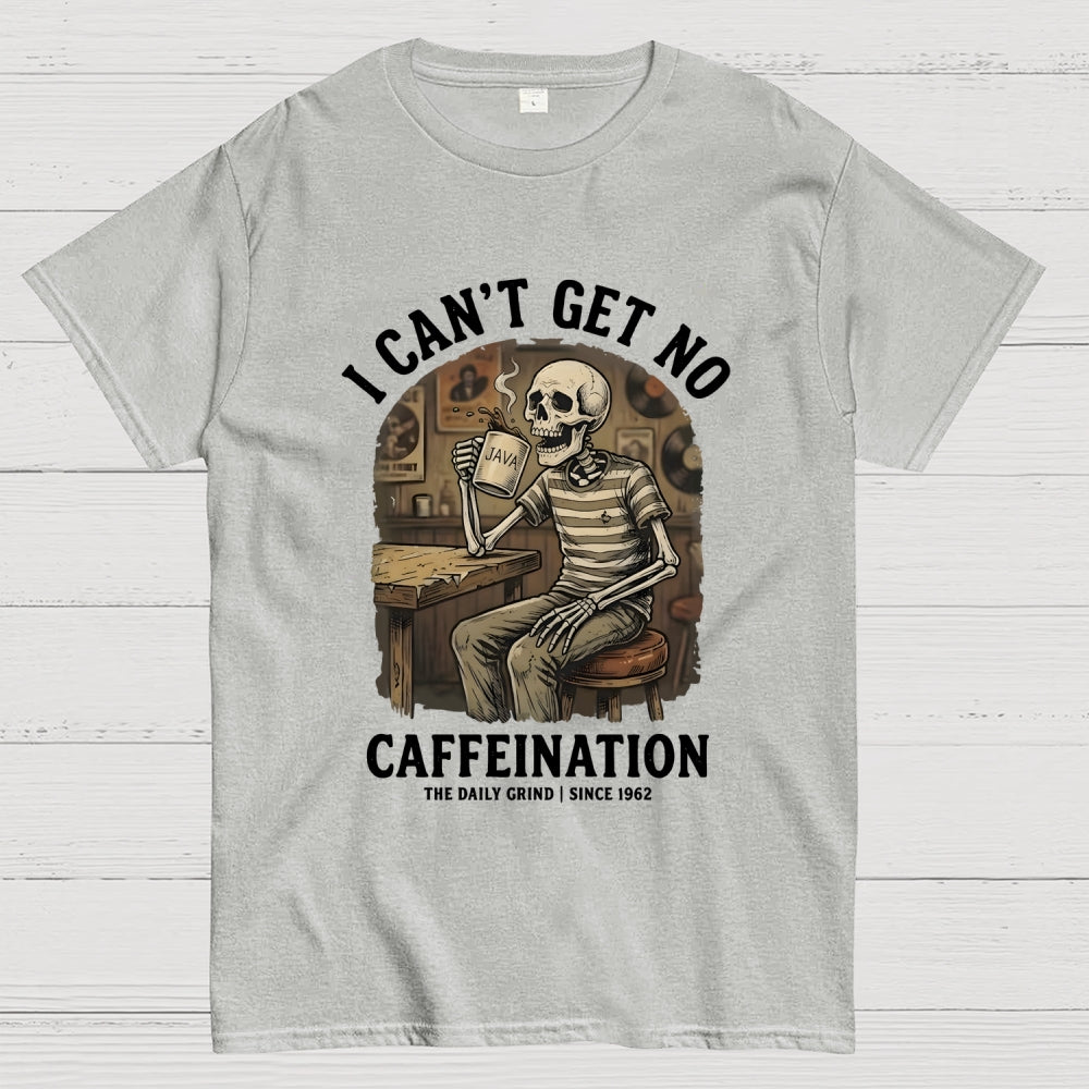 I Can't Get No Caffeination Since 1962 Art Print  T-Shirt