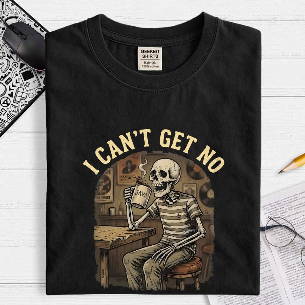 I Can't Get No Caffeination Since 1962 Art Print  T-Shirt