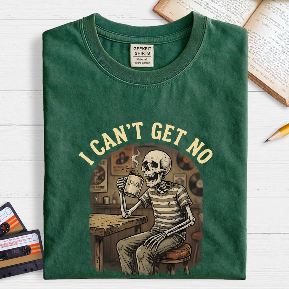 I Can't Get No Caffeination Since 1962 Art Print  T-Shirt