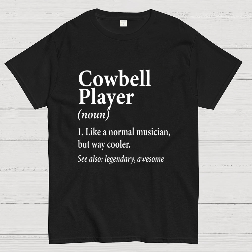 Cowbell Player Noun  T-Shirt
