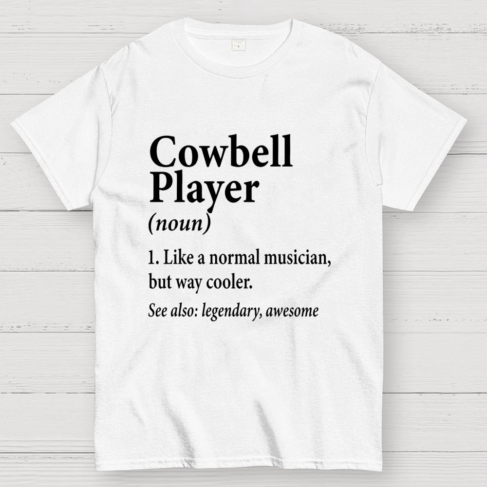 Cowbell Player Noun  T-Shirt