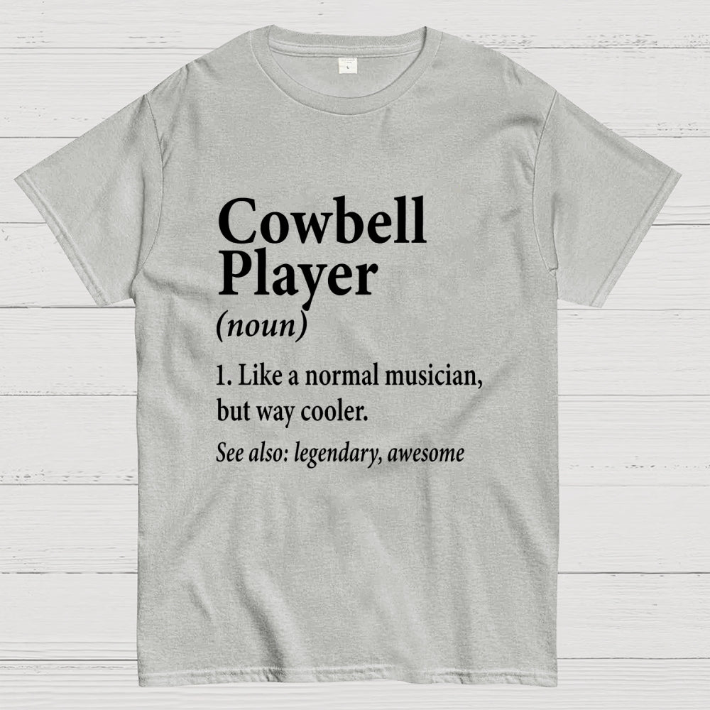 Cowbell Player Noun  T-Shirt