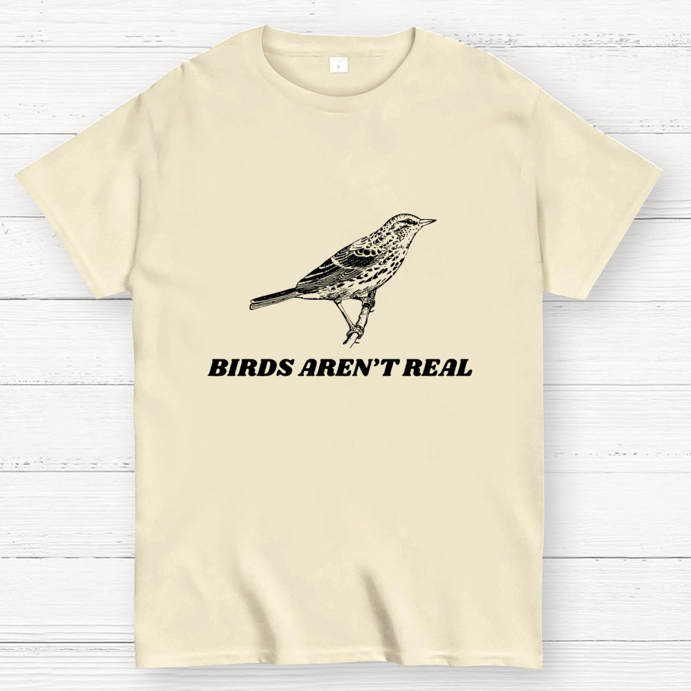Birds Aren't Real   T-Shirt