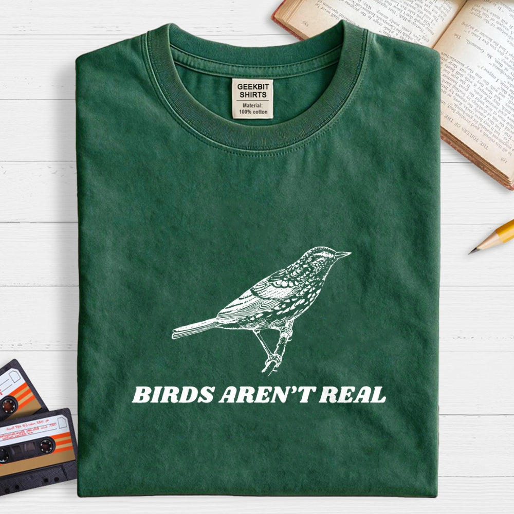 Birds Aren't Real   T-Shirt