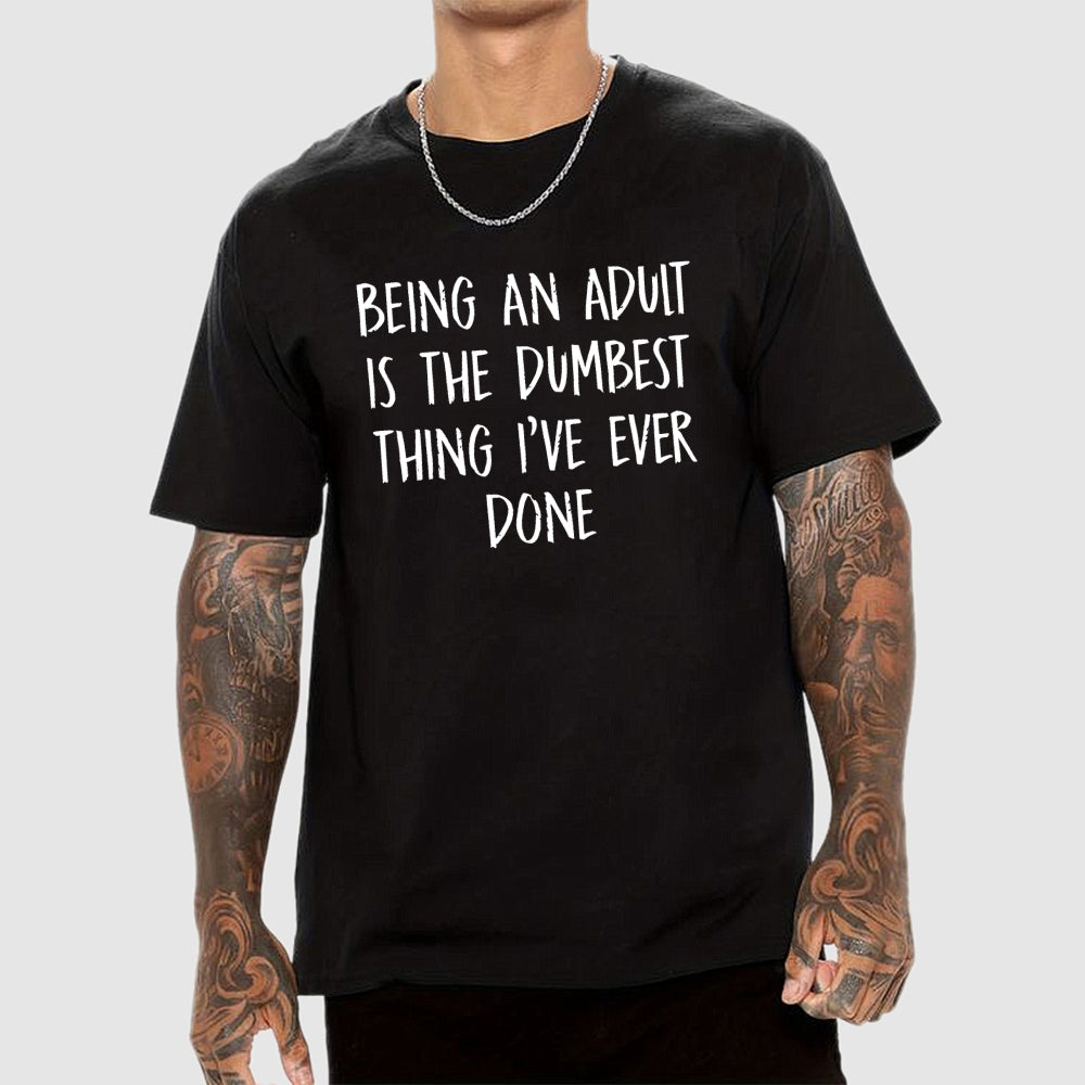 Funny Adult Life Quote  T-Shirt